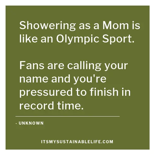 21 Unforgettable Quotes For Mothers showering funny quote