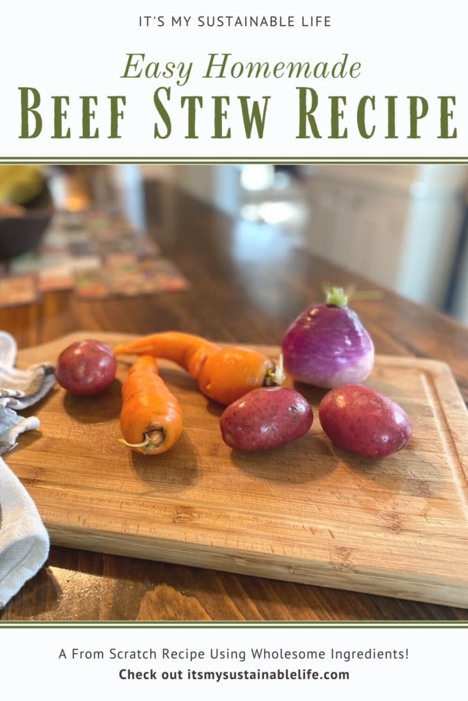 Easy Homemade Beef Stew pin made for Pinterest showing vegetable uncut on a cutting board and boasting of making this stew using wholesome ingredients