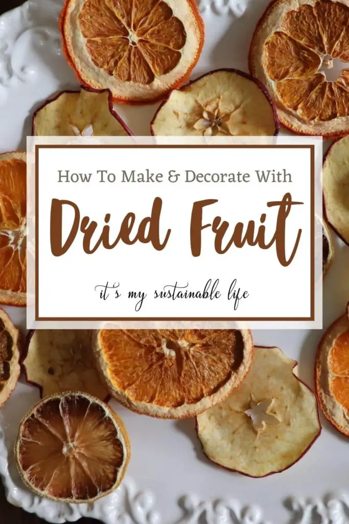 Making Dried Fruit Decorations pin made for Pinterest showing dried oranges, dried lemons, and dried apples resting on a white plate