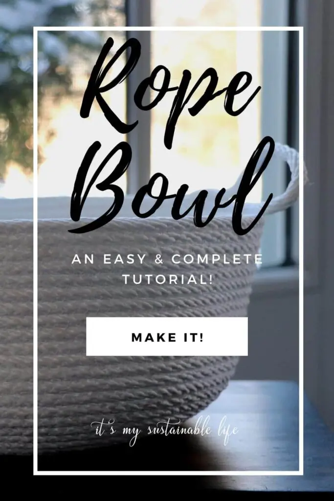 Rope Bowl Tutorial pin created for Pinterest showing featured image in background with written information on top of image surrounded by white rectangle